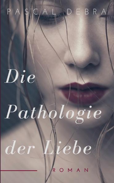 Die Pathologie der Liebe