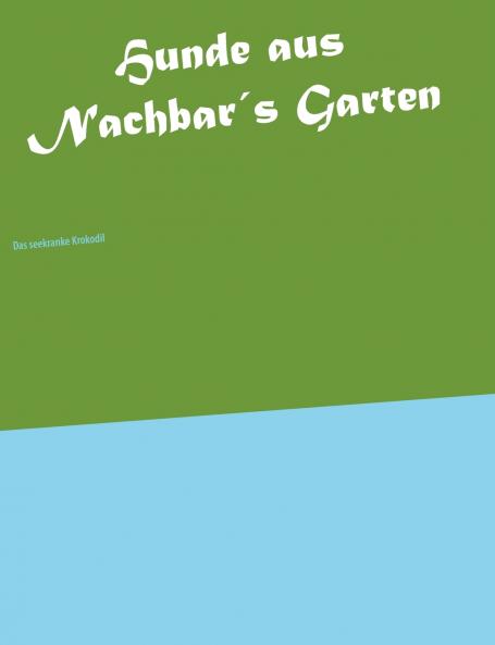 Hunde aus Nachbar's Garten