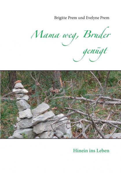 Mama weg Bruder genügt