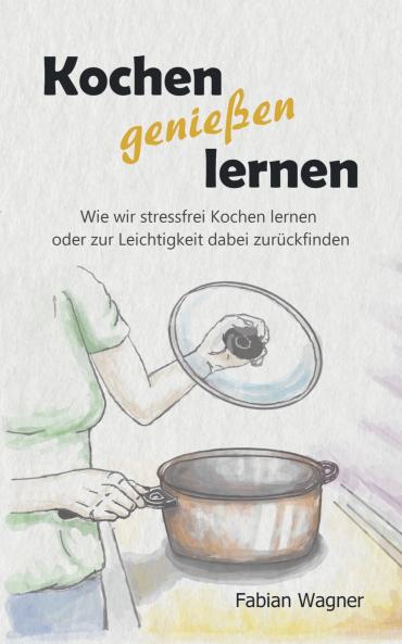 Kochen genießen lernen