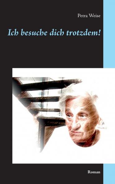Ich besuche dich trotzdem!
