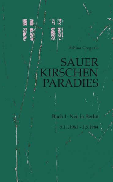Sauerkirschenparadies Buch 1