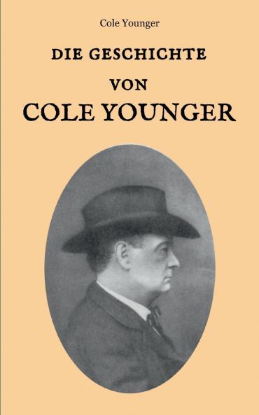 Die Geschichte von Cole Younger von ihm selbst erzählt