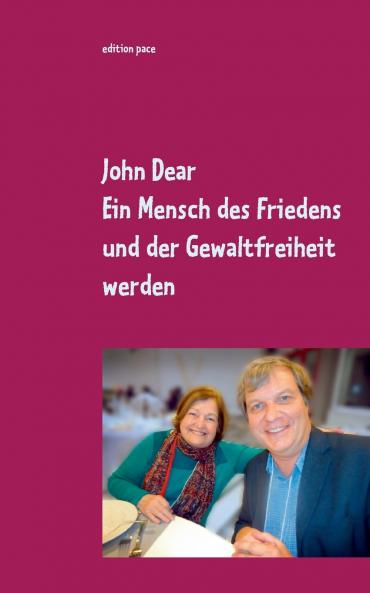 Ein Mensch des Friedens und der Gewaltfreiheit werden
