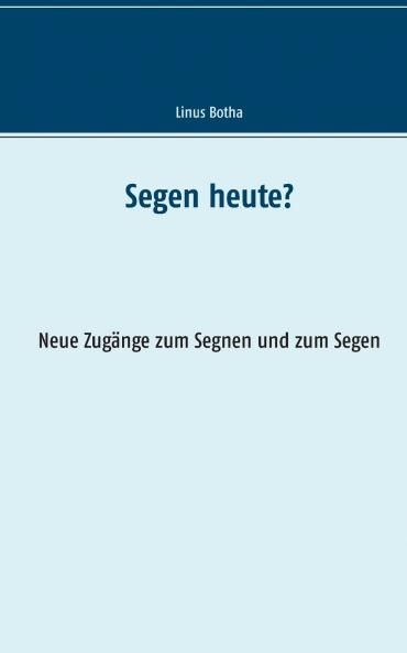 Segen heute?