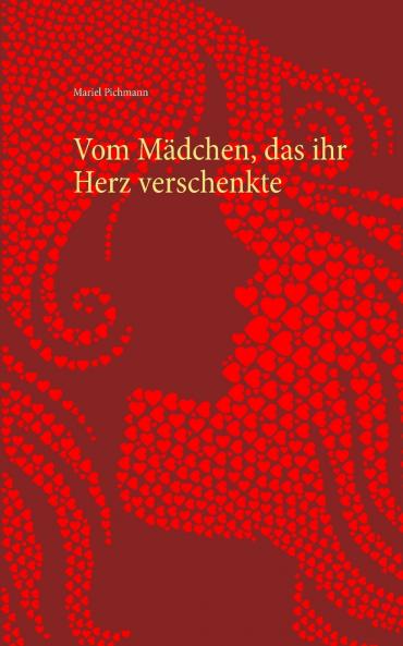Vom Mädchen das ihr Herz verschenkte