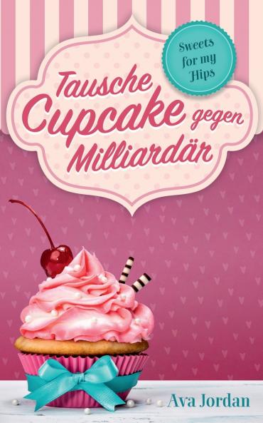 Tausche Cupcake gegen Milliardär