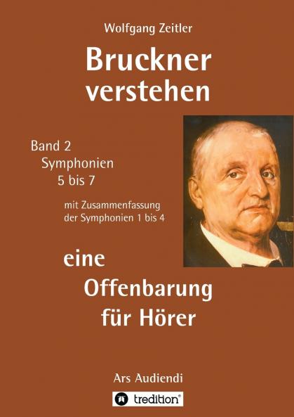 Bruckner verstehen 2 - eine Offenbarung für Hörer