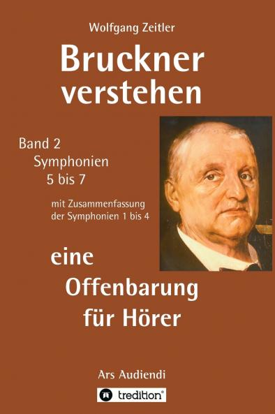 Bruckner verstehen 2 - eine Offenbarung für Hörer