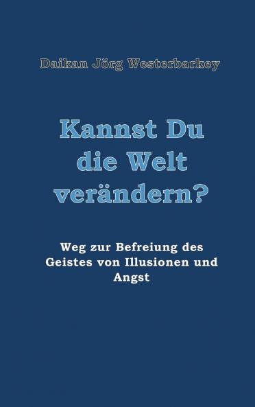 Kannst Du die Welt verändern?