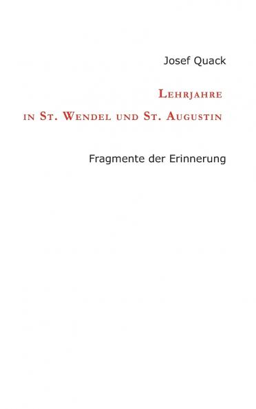 Lehrjahre in St. Wendel und St. Augustin