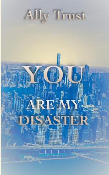 YOU ARE MY DISASTER