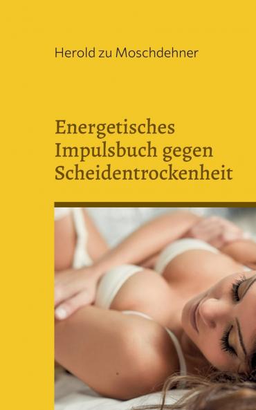 Energetisches Impulsbuch gegen Scheidentrockenheit