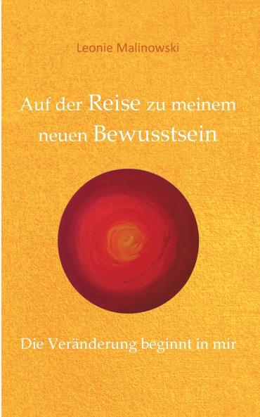 Auf der Reise zu meinem neuen Bewusstsein