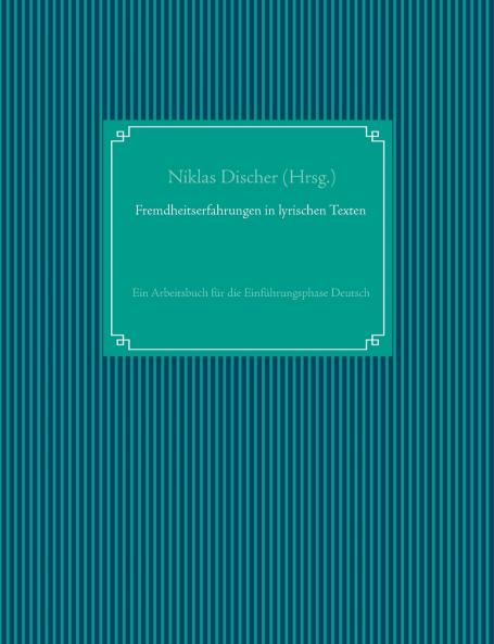 Fremdheitserfahrungen in lyrischen Texten
