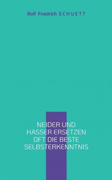 Neider und Hasser ersetzen oft die beste Selbsterkenntnis