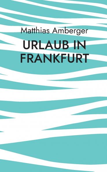Urlaub in Frankfurt