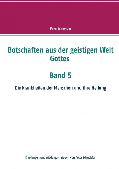 Botschaften aus der geistigen Welt Gottes  Band 5