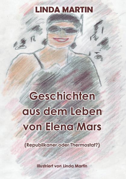 Geschichten aus dem Leben von Elena Mars