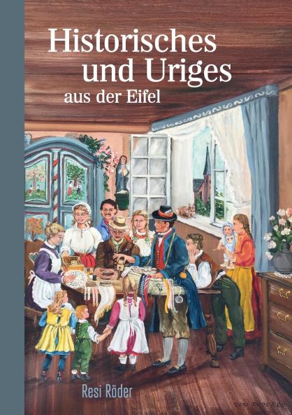 Historisches und Uriges aus der Eifel