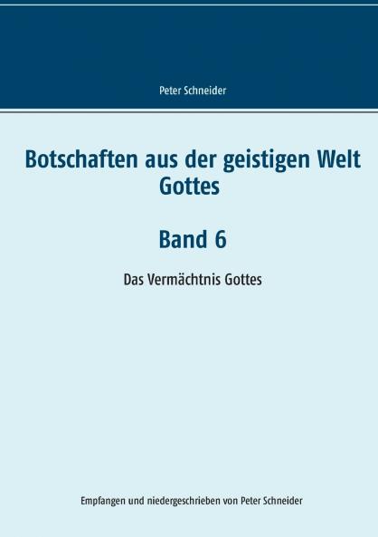 Botschaften aus der geistigen Welt Gottes    Band 6
