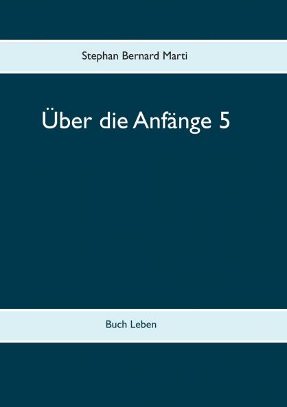 Über die Anfänge 5