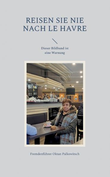 Reisen Sie nie nach Le Havre