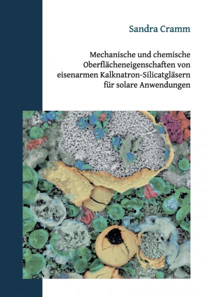 Mechanische und chemische Oberflächeneigenschaften von eisenarmen Kalknatron-Silicatgläsern für solare Anwendungen