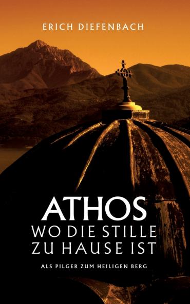 Athos - wo die Stille zu Hause ist