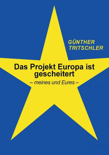 Das Projekt Europa ist gescheitert