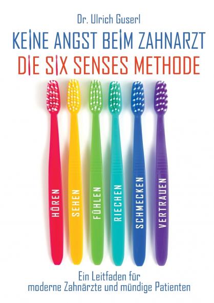 Keine Angst beim Zahnarzt - Die Six Senses Methode
