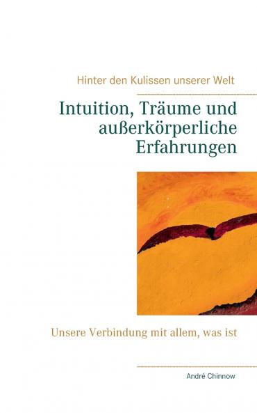 Intuition Träume und außerkörperliche Erfahrungen
