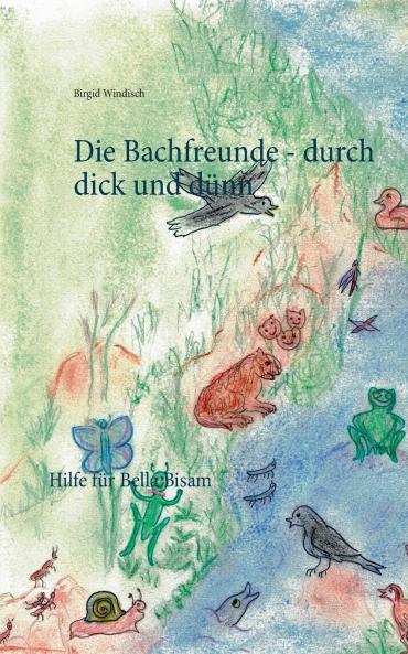 Die Bachfreunde - durch dick und dünn