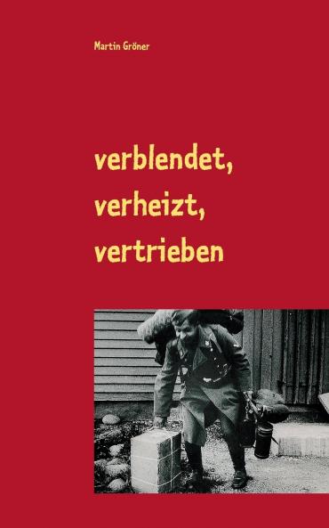 verblendet verheizt vertrieben