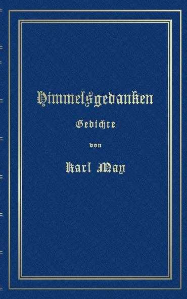 Himmelsgedanken. Gedichte von Karl May