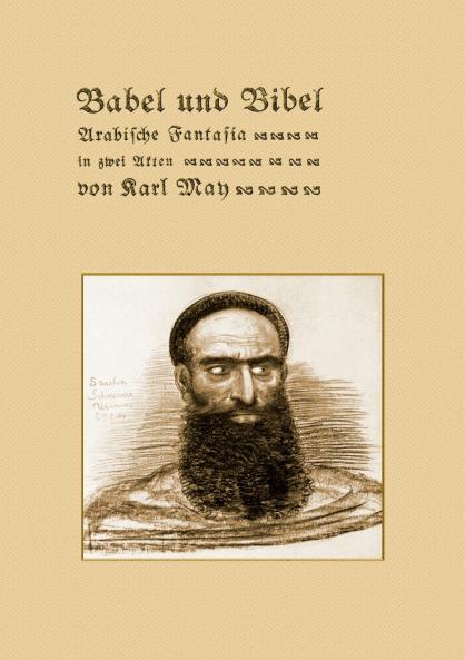 Babel und Bibel. Arabische Fantasia in zwei Akten von Karl May