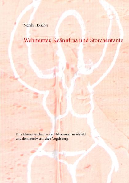 Wehmutter Keännfraa und Storchentante