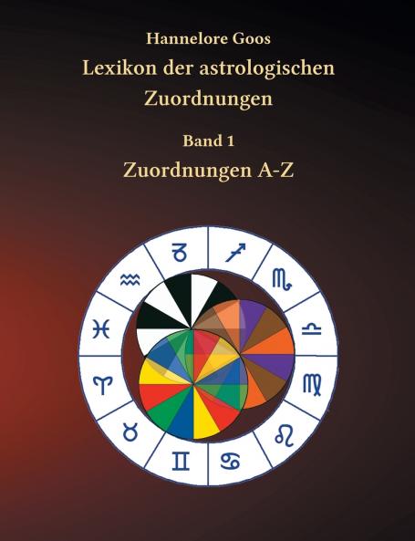 Lexikon der astrologischen Zuordnungen Band 1