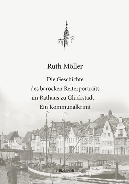 Die Geschichte des barocken Reiterportraits im Rathaus zu Glückstadt