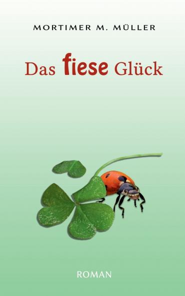 Das fiese Glück