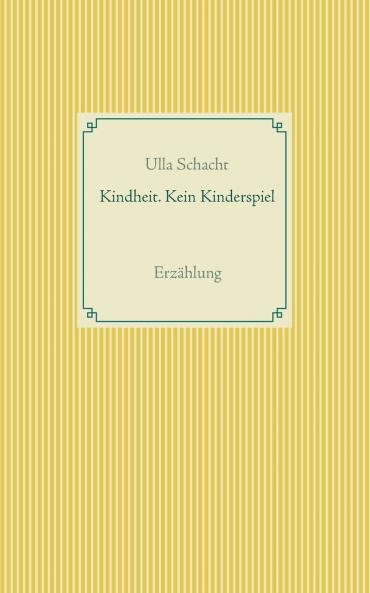 Kindheit. Kein Kinderspiel
