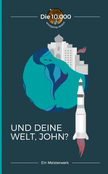 Und deine Welt John?