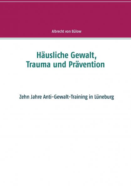 Häusliche Gewalt Trauma und Prävention