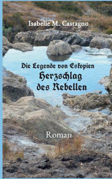 Die Legende von Eskopien Herzschlag des Rebellen