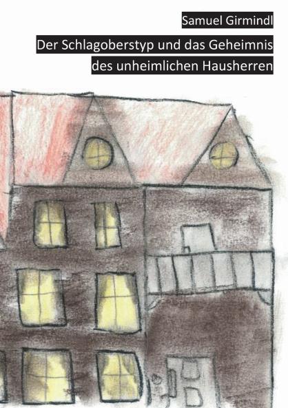 Der Schlagoberstyp und das Geheimnis des unheimlichen Hausherren