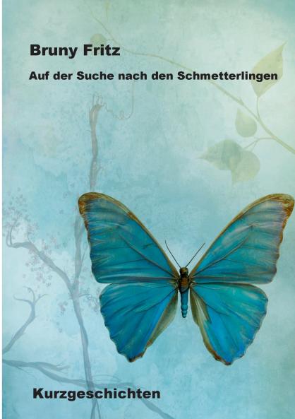 Auf der Suche nach den Schmetterlingen