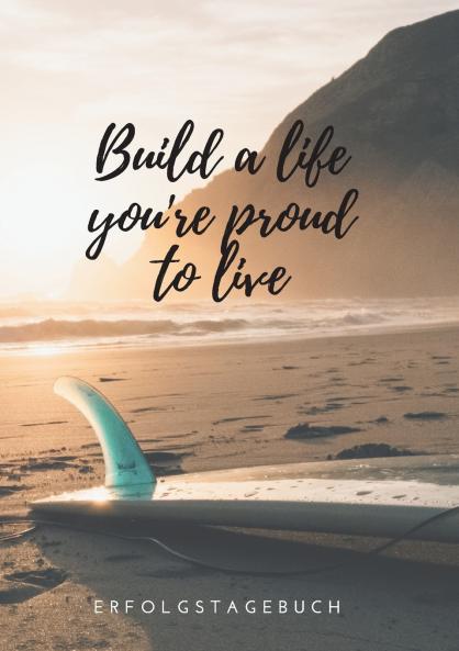 Build a life you're proud to live