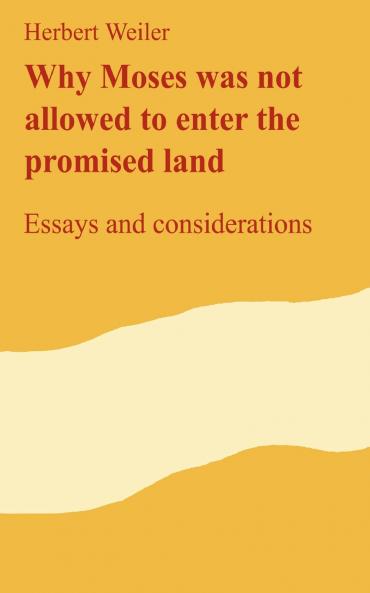 Why Moses was not allowed to enter the promised land