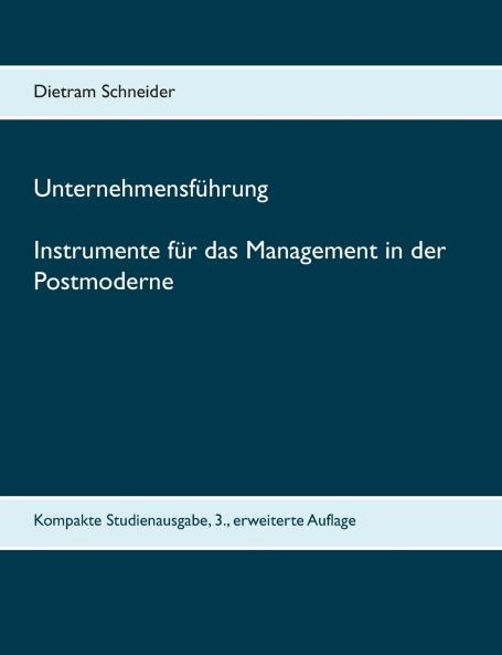 Unternehmensführung Instrumente für das Management in der Postmoderne