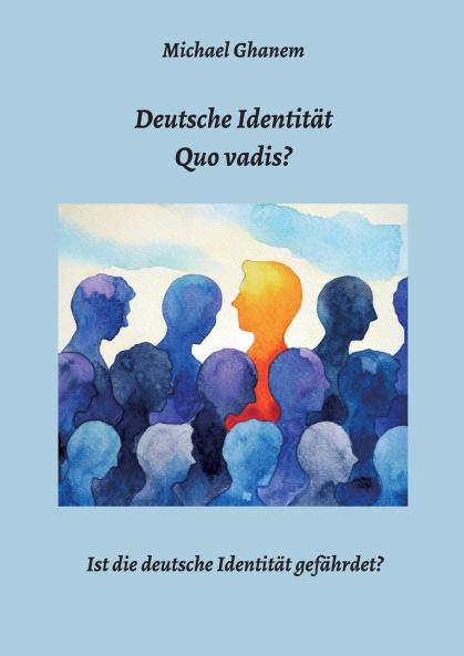Deutsche Identität - Quo vadis?